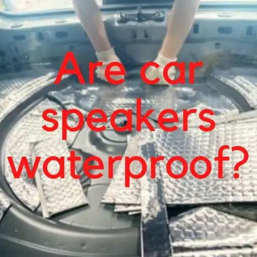 are car speakers waterproof?